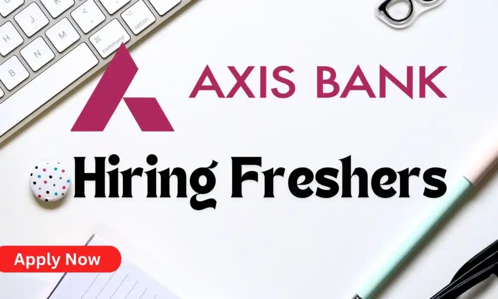 Axis Bank Hiring Relationship Managers & Digital Officers